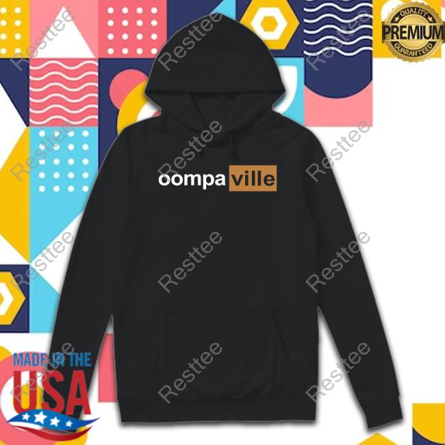 Official Oompaville Merch Oompahub Shirt