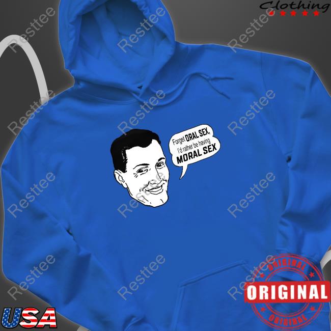 The Good Shirts Shop Forget Oral Sex I'd Rather Be Having Moral Sex Crewneck Sweatshirt Shirts That Go Hard