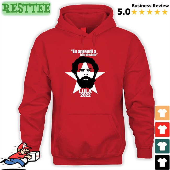 Juninho Pernambucano Eu Aprendi A Não Desistir Lula 2022 T Shirt Luiz Inácio Lula Da Silva