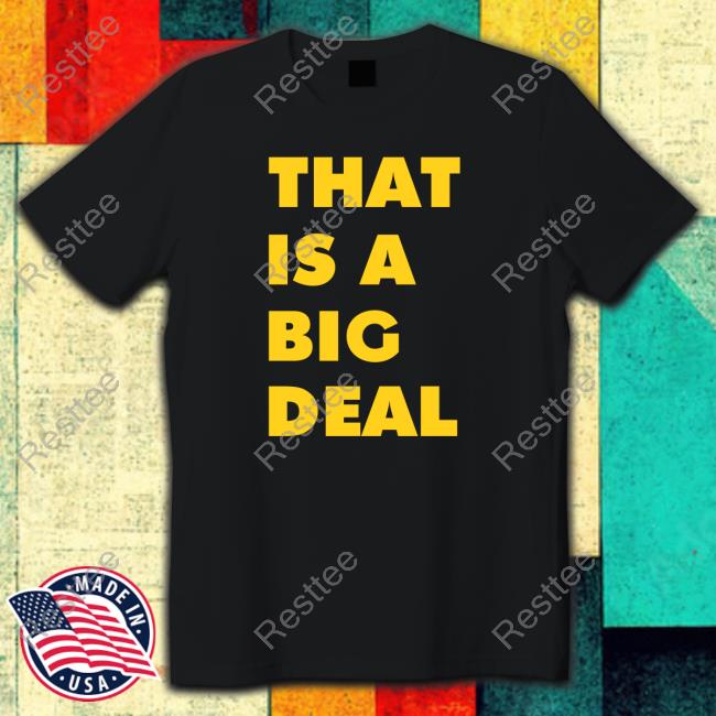 That Is A Big Deal Long Sleeve