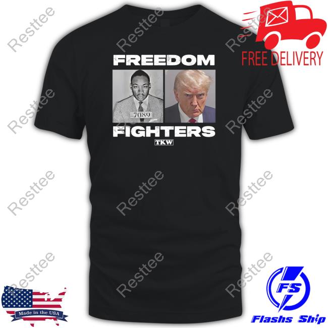 Terrence K. Williams Merch Trump And Martin Luther King Mugshots Freedom Fighters Shirt