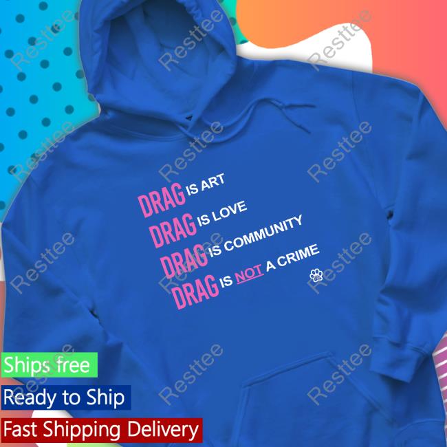 Drag Is Love T-Shirt Society6 Drag Is Love Sweatshirt