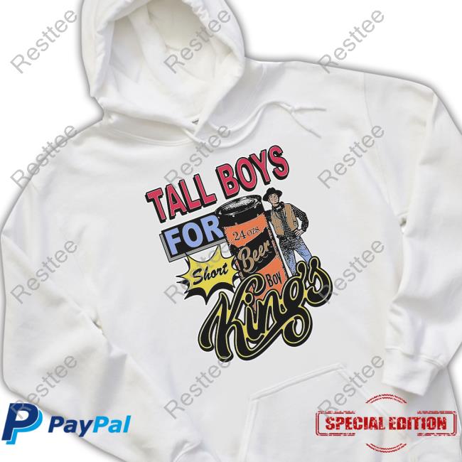 Thegoodshirts Merch Tall Boys For Short Kings Long Sleeve T Shirt Thegoodshirts Merch Tall Boys For Short Kings Shirts