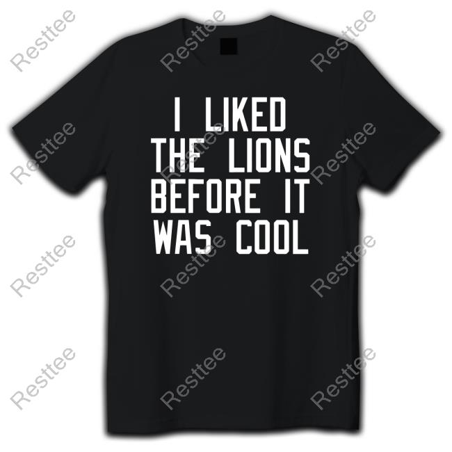 Made In Detroit Merch I Liked The Lions Before It Was Cool Shirt