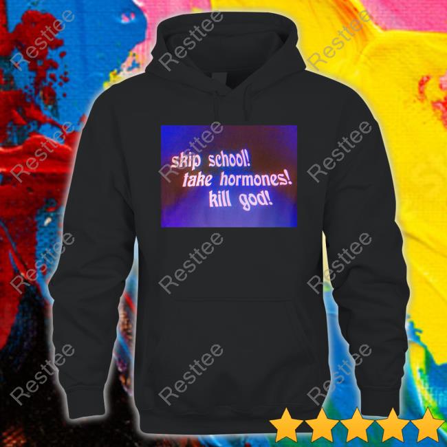 Shirts That Go Hard Gender Reveal Merch Skip School Take Hormones Kill God Good Advice T-Shirt