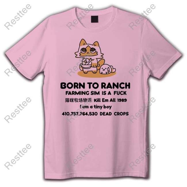 Original Born To Ranch Farming Sim Is A Fuck Long Sleeve T-Shirt