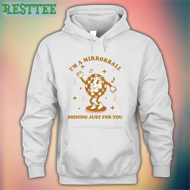Ntheweeeds I'm A Mirrorball Shining Just For You Shirt 2022 Iggy Graham Norton Or Something