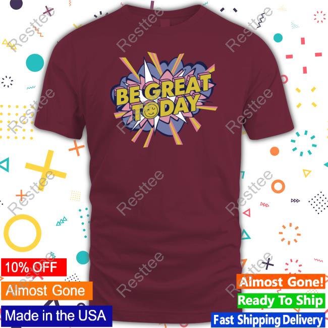 Be Great Today Hoodie
