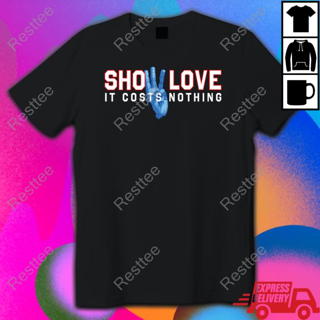 Show Love It Costs Nothing T Shirts 26 Shirts Merch Damar Hamlin Show Love It Costs Nothing Tee