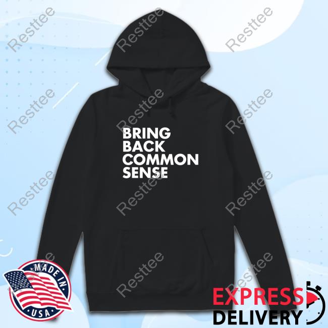 Official Bring Back Common Sense T-Shirts