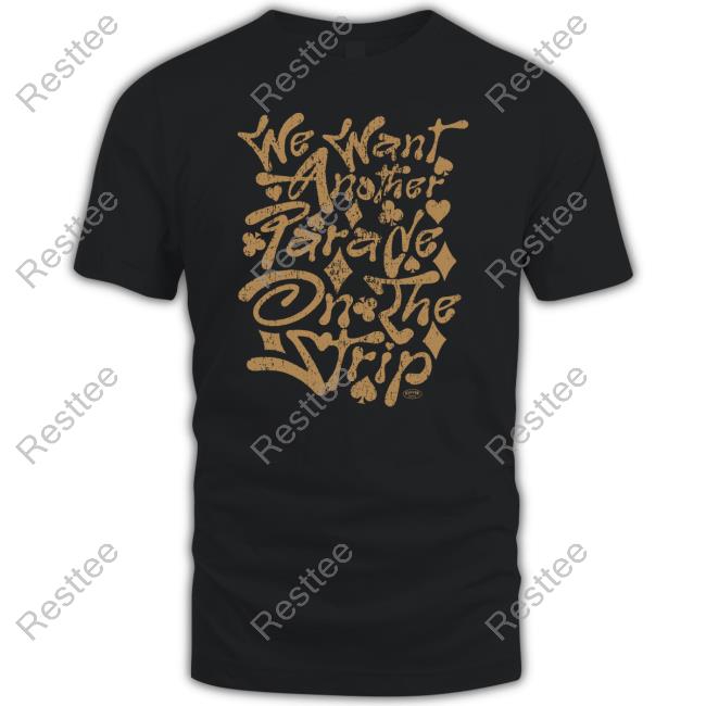 Official Klever Shirtz Merch We Want Another Parade On The Strip Tee Shirt
