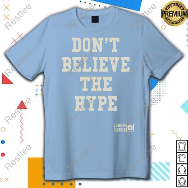 Public Enemy Don’t Believe The Hype T Shirt