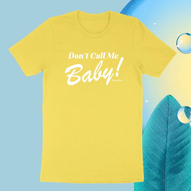 Golden Gems Official Shop Don't Call Me Baby! Tee