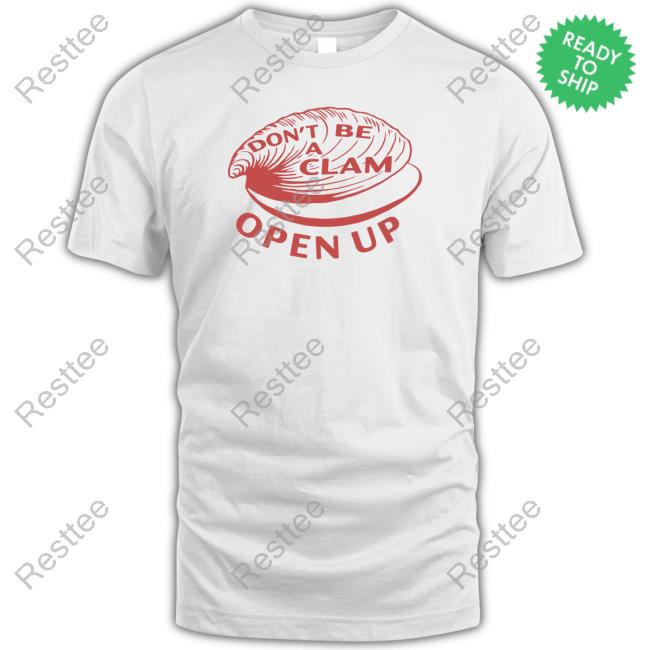 Official Don't Be A Clam Open Up Sweatshirt