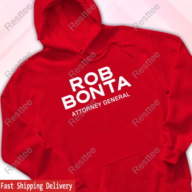 Rob Bonta Attorney General Shirts Rob Bonta Attorney General Shirts