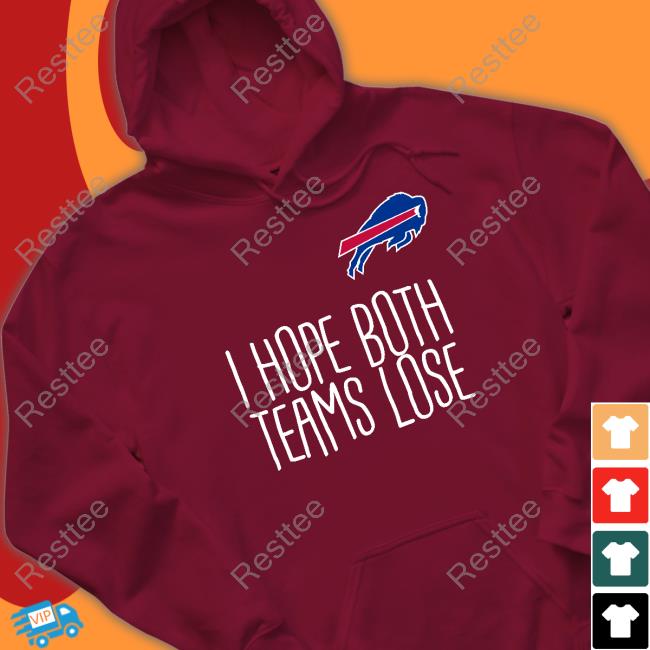 Buffalo Bills I Hope Both Teams Lose T Shirt