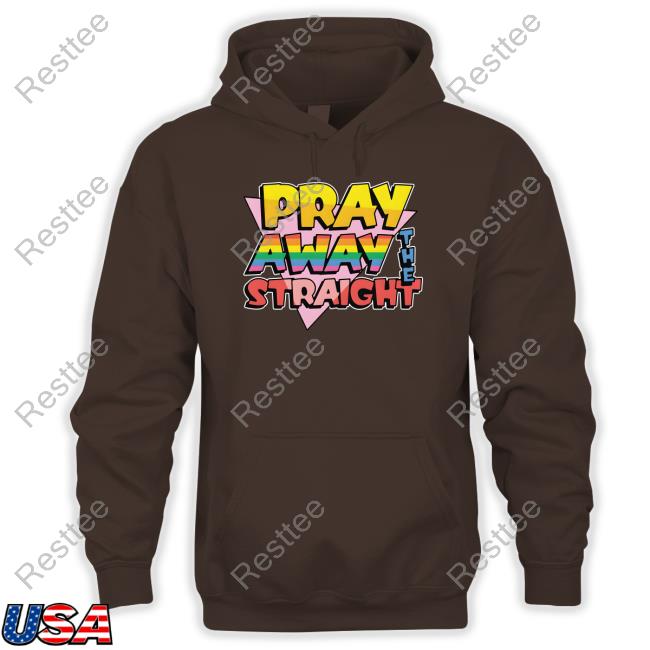 Pray Away The Straight T Shirt Goodshirts Merch Pray Away The Straight T Shirt