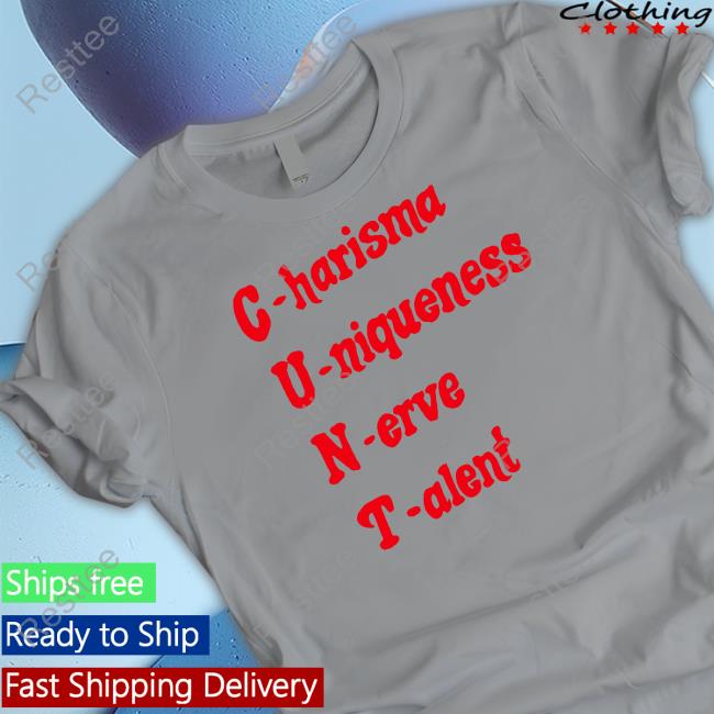 C.U.N.T Charisma Uniqueness Nerve Talent Tee
