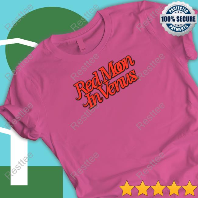 Red Moon In Venus T Shirts