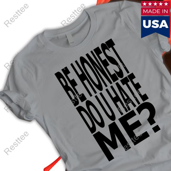 Be Honest Do U Hate Me Tank Jadedldn Be Honest Do U Hate Me Hooded Sweatshirt
