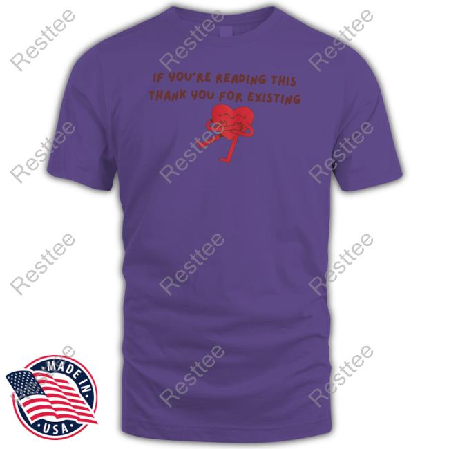 Official Nursejohnn You Matter T Shirts If You're Reading This Thank You For Existing