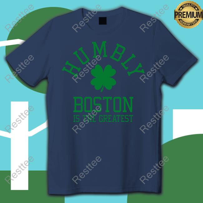 Barstool Sports Store Humbly Boston Is The Greatest Long Sleeve Tee