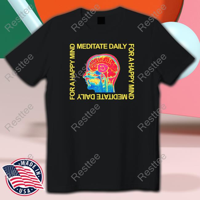 Official Mind Meditate Daily For A Happy T-Shirt