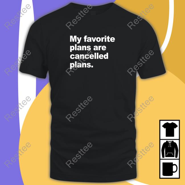 My Favorite Plans Are Cancelled Plans Long Sleeve