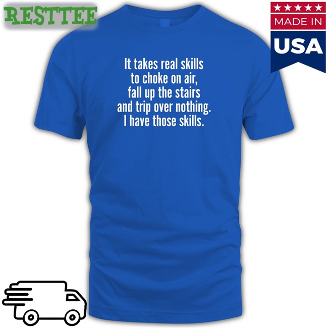 Catalog Favorites Merch It Takes Real Skills To Choke On Air Fall Up The Stairs And Trip Over Nothing I Have Those Skills Hoodies Joe Biden Jenna Ellis