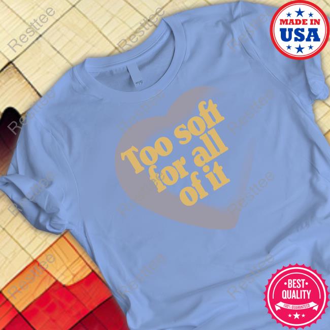 StoreTaylorSwift Merch Too Soft For All Of It Sweatshirt The Swift Society