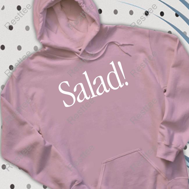 Salad! Tee Salad! Tee Shirt