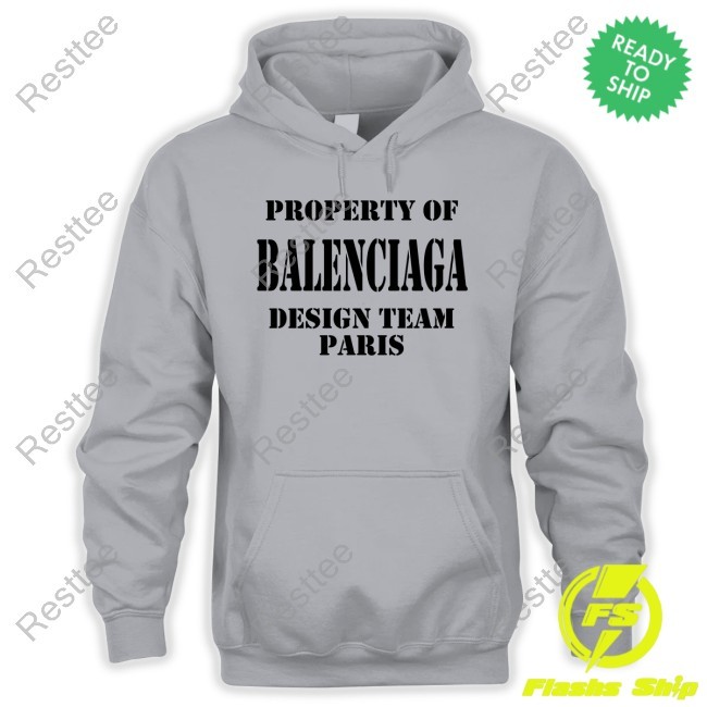 Property Of Balenciaga Design Team Paris Tee Property Of Balenciaga Design Team Paris Shirt