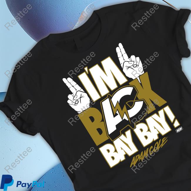 Adam Cole I'm Back Bay Bay! Shirt