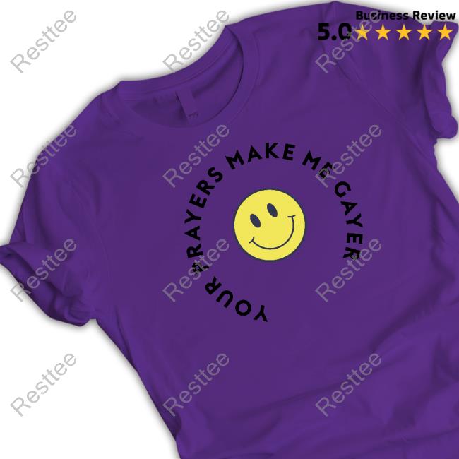 Official Your Prayers Make Me Gayer Pride Shirt Your Prayers Make Me Gayer Pride Long Sleeve Tee
