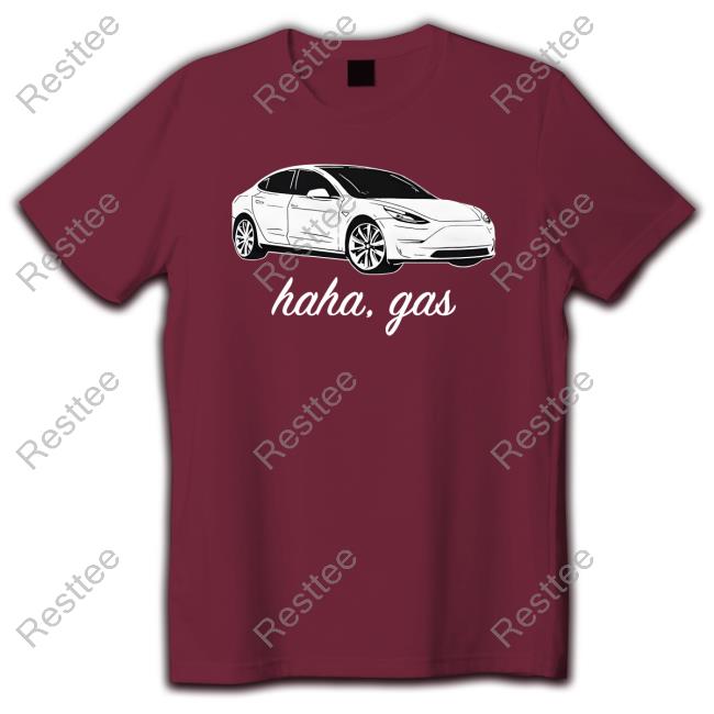Plainrock124 Haha Gas Tesla Model 3 Elon Musk Tee Shirt