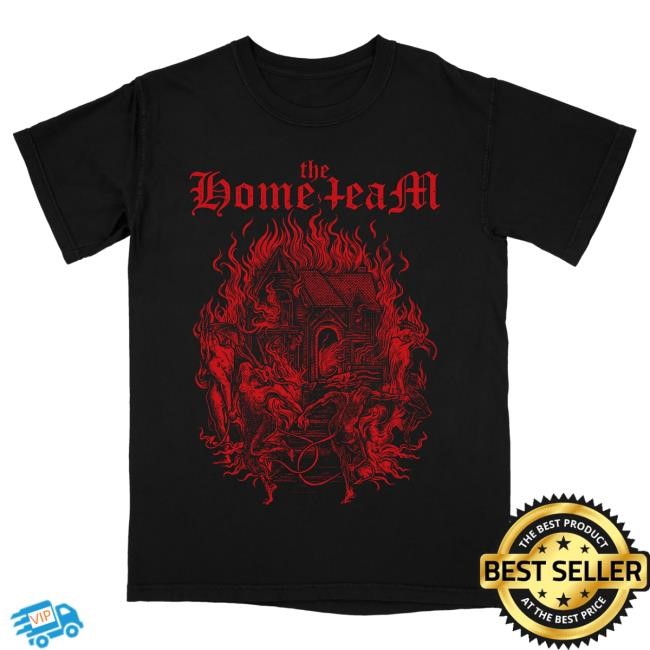 Official The Home Team Merch Store Shop Burning House Tshirt