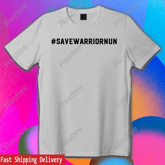 Official #Savewarriornun T Shirts