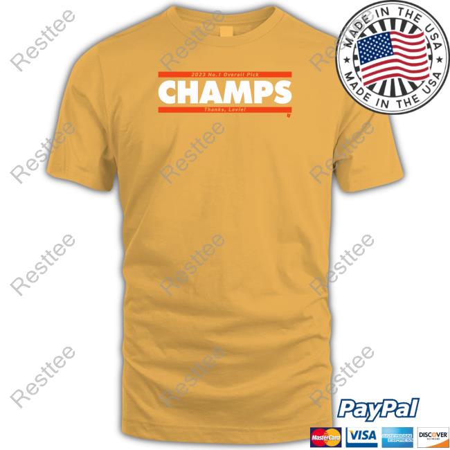 2023 No. 1 Overall Pick Champs Thank Lovie Shirt No. 1 Overall Pick Champs Shirts