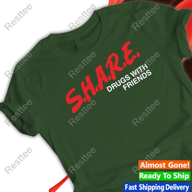 Shirts That Go Hard SHARE Drugs With Friends Hoodie