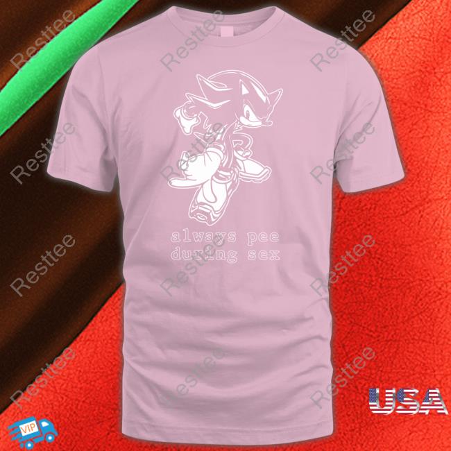 Always Pee During Sex Sweatshirt