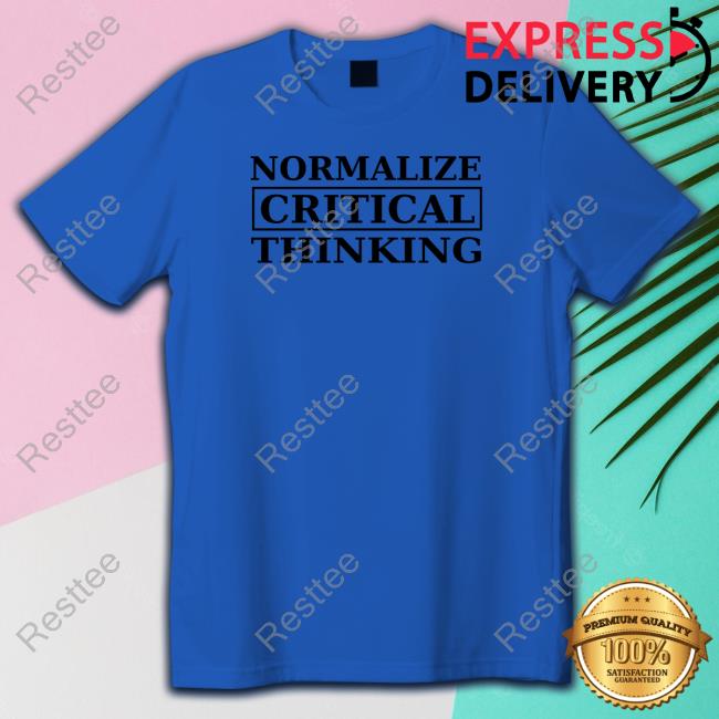 Normalize Critical Thinking Tee Shirt