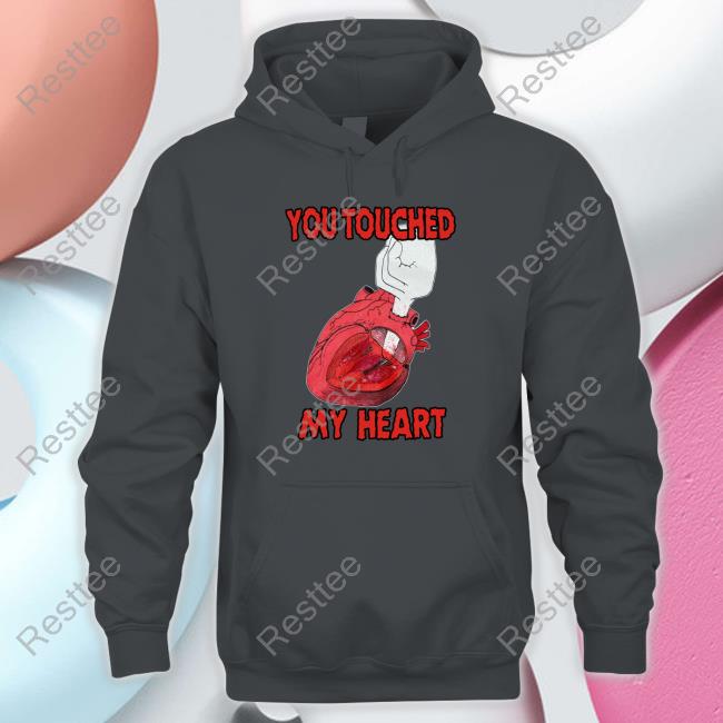 You Touched My Heart Tank Top Shirts That Go Hard You Touched My Heart Long Sleeve T Shirt