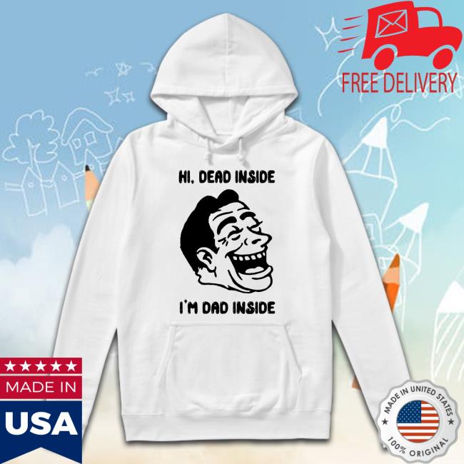 Hi, Dead Inside I'm Dad Inside Shirt Official Hi, Dead Inside I'm Dad Inside Long Sleeve T Shirt