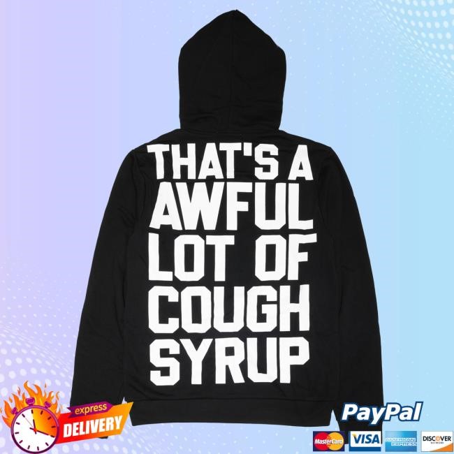 Official Thats A Awful Lot Of Cough Syrup Classic Printed Zip-Up Hooded Sweatshirt