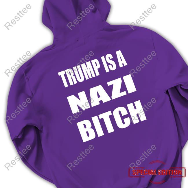 Trump Is A Nazi Bitch T-Shirt Official Jeras Ikehorn Trump Is A Nazi Bitch T-Shirt