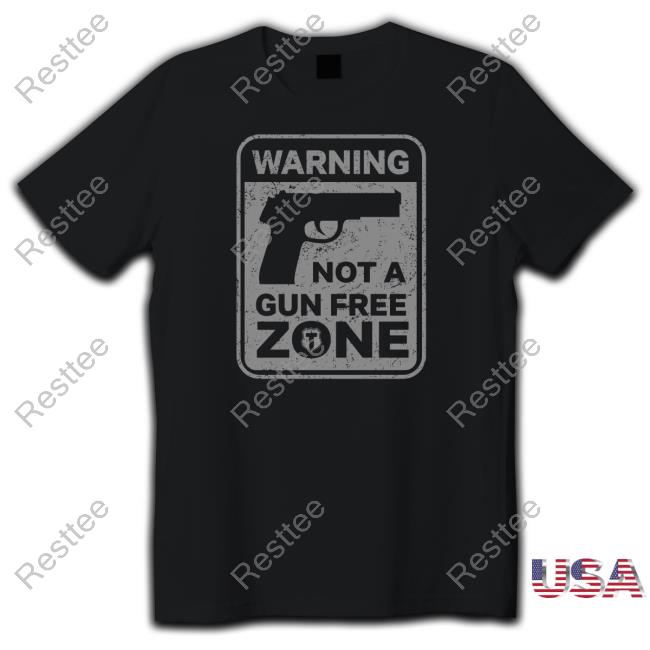 Warning Not A Gun Free Zone T-Shirt