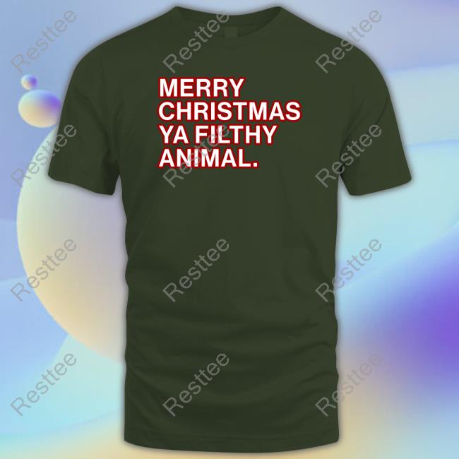 Obvious Shirts Merch Merry Christmas Ya Filthy Animal Shirt