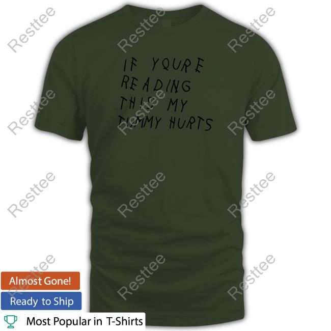 Shitheadsteve If You're Reading This My Tummy Hurts Shirt Shitheadsteve Merch If You're Reading This Shirt