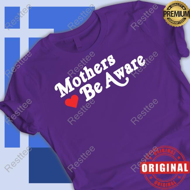 Mothers Be Aware Tee FearAndPod FearAndPod Mothers Be Aware T-Shirt