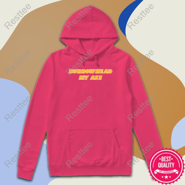 Barstool Sports Burrowhead My Ass Long Sleeve T Shirt Burrowhead My Ass T Shirt